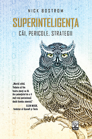 Superinteligenţa  - căi, pericole, strategii 