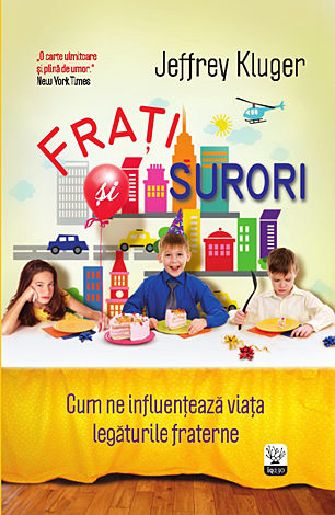Fraţi şi surori  - cum ne influenţează viaţa legăturile fraterne 