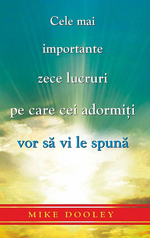 Cele mai importante zece lucruri pe care cei adormiţi vor să vi le spună 