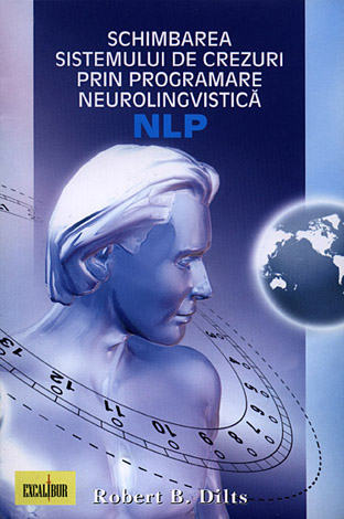 Schimbarea sistemului de crezuri prin programare neurolingvistică 