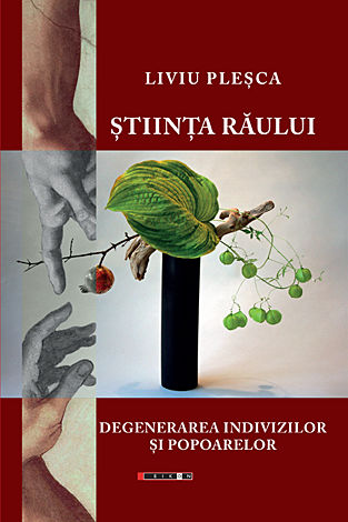 Ştiinţa răului  - degenerarea indivizilor şi popoarelor 