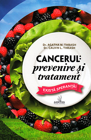 Cancerul: prevenire şi tratament  - există speranţă! 