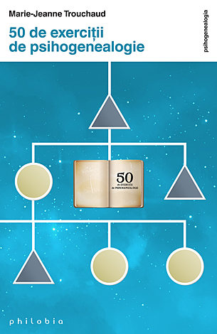 50 de exerciţii de psihogenealogie 
