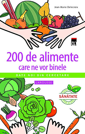 200 de alimente care ne vor binele  - date noi din cercetare 