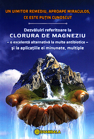 Dezvăluiri referitoare la clorura de magneziu  - e excelentă alternativă la multe antibiotice 