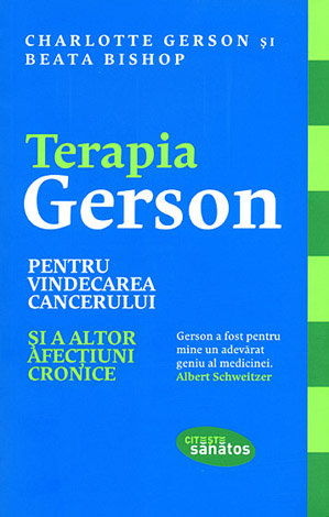 Terapia Gerson pentru vindecarea cancerului şi a altor afecţiuni cronice 