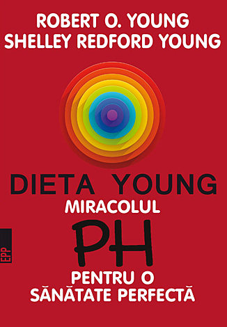 Dieta Young  - miracolul PH pentru o sănătate perfectă 