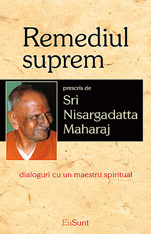 Remediul suprem  - dialoguri cu un maestru spiritual 