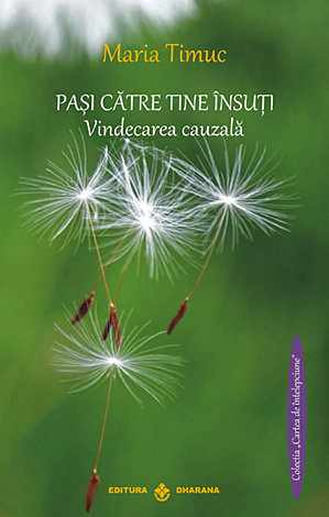 Paşi către tine însuţi  - vindecarea cauzală 