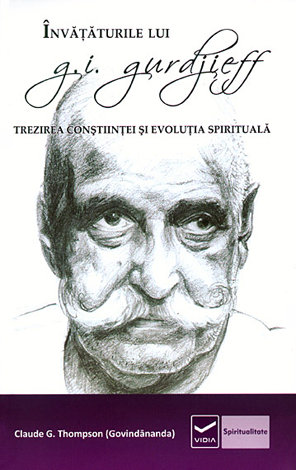 Învăţăturile lui G.I. Gurdjieff  - trezirea conştiinţei şi evoluţia spirituală 