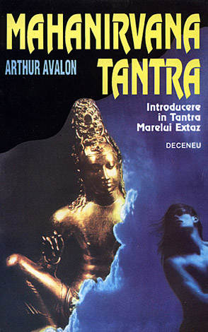 Mahanirvana Tantra  - introducere în Tantra Marelui Extaz 