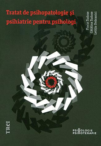 Tratat de psihopatologie şi psihiatrie pentru psihologi 