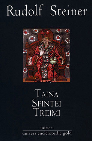 Taina Sfintei Treimi  - ciclu de unsprezece conferinţe ţinute la Dornach, Oxford şi Londra între 23 iulie şi 30 august 1912 