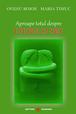 Aproape totul despre iubire şi sex 