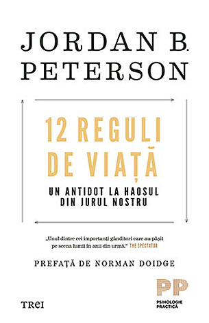 12 reguli de viaţă  - un antidot la haosul din jurul nostru 