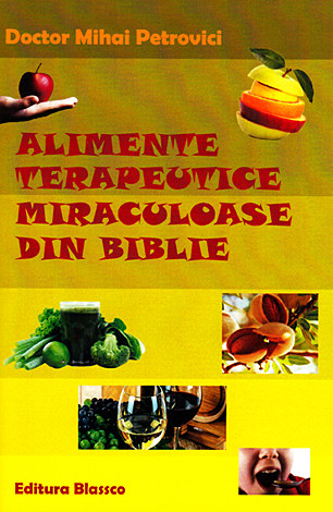 Alimente terapeutice miraculoase din Biblie 