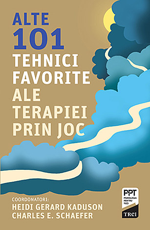 Alte 101 tehnici favorite ale terapiei prin joc 