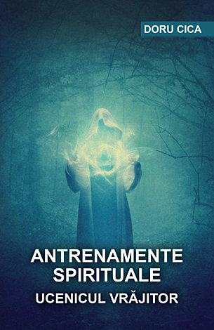 Antrenamente spirituale  - ucenicul vrăjitor 