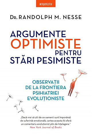 Argumente optimiste pentru stări pesimiste  - observaţii de la frontiera psihiatriei evoluţioniste 