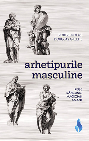 Arhetipurile masculine  - rege, războinic, magician, amant 