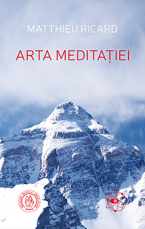 Arta meditaţiei  - De ce să meditezi? La ce anume? În ce fel? 