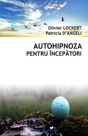 Autohipnoza pentru începători  - totul este deja în voi 