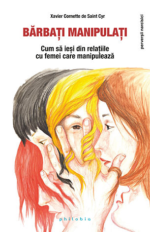 Bărbaţi manipulaţi  - cum să ieși din relațiile cu femei care manipulează 