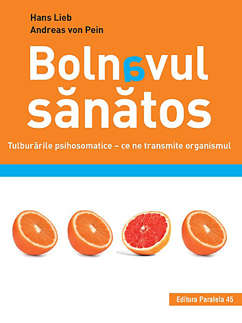 Bolnavul sănătos  - tulburările psihosomatice – ce ne transmite organismul 