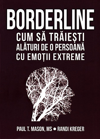 Borderline  - cum să trăieşti alaturi de o persoană cu emoţii extreme 