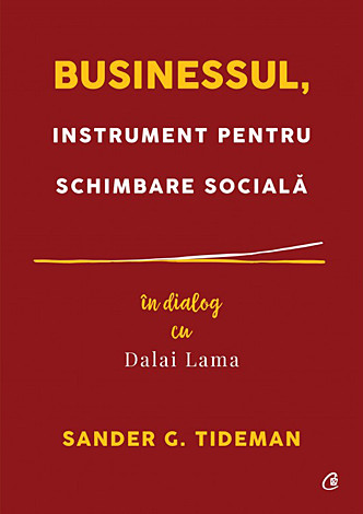 Businessul, instrument pentru schimbare socială  - în dialog cu Dalai Lama 