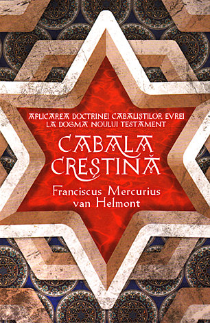 Cabala creştină  - aplicarea doctrinei cabaliştilor evrei la dogma Noului Testament 