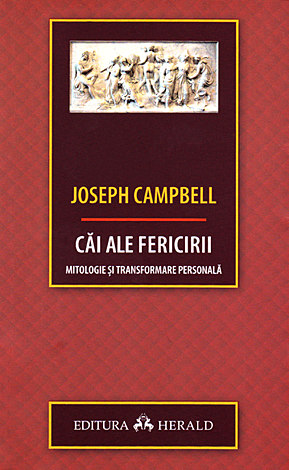 Căi ale fericirii  - mitologie şi transformare personală 