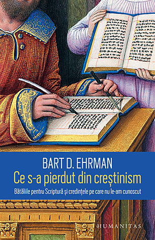 Ce s-a pierdut din creştinism  - bătăliile pentru Scriptură și credințele pe care nu le-am cunoscut 