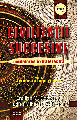 Civilizaţii succesive - modelarea extraterestră  - artefacte importante 