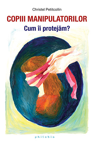 Copiii manipulatorilor  - cum îi protejăm? 