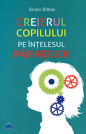 Creierul copilului pe înţelesul părinţilor 