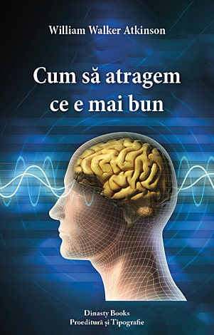 Cum să atragem ce e mai bun în viaţa noastră 