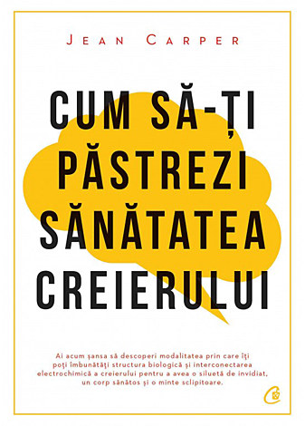Cum să-ţi păstrezi sănătatea creierului 