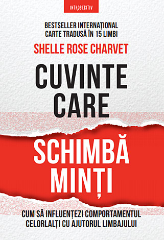 Cuvinte care schimbă minţi  - cum să influenţezi comportamentul celorlalţi cu ajutorul limbajului 