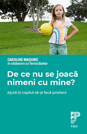 De ce nu se joacă nimeni cu mine?  - ajută-ţi copilul să-şi facă prieteni 