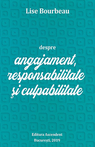 Despre angajament, responsabilitate şi culpabilitate 