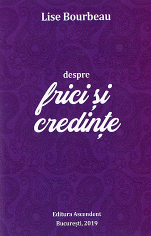 Despre frici şi credinţe 