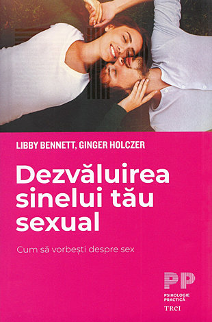 Dezvăluirea sinelui tău sexual  - cum să vorbeşti despre sex 