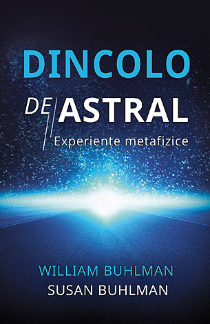 Dincolo de astral  - experienţe metafizice 