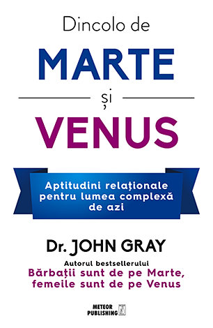 Dincolo de Marte şi Venus  - aptitudini relaţionale pentru lumea complexă de azi 