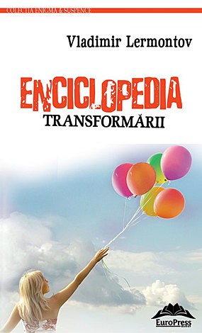 Enciclopedia transformării  - să fim fericiţi în fiecare zi 