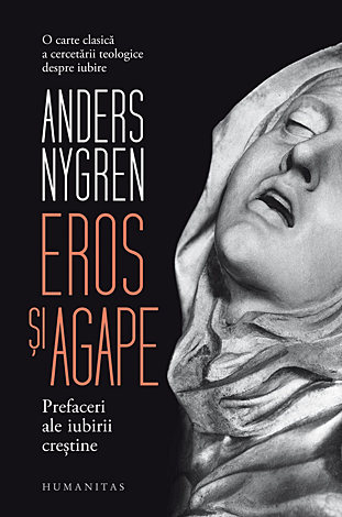 Eros şi agape  - prefaceri ale iubirii creştine 