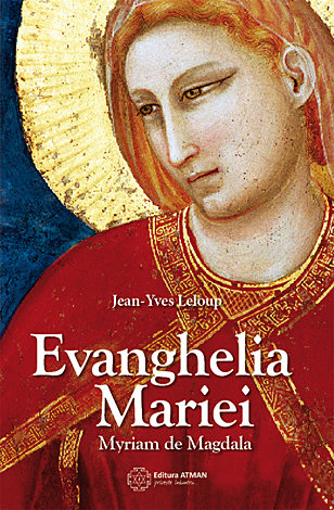 Evanghelia Mariei  - Miriam din Magdala 