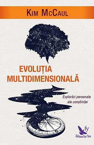 Evoluţia multidimensională  - explorări personale ale conştiinţei 