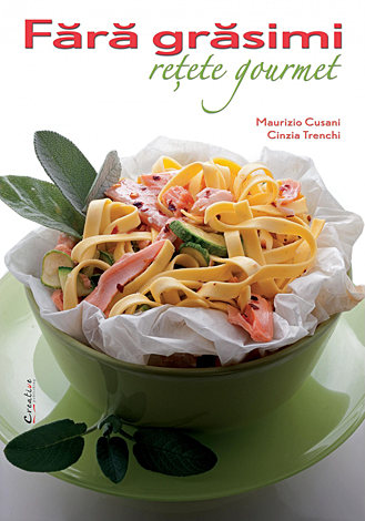 Fără grăsimi  - 85 de reţete gourmet 